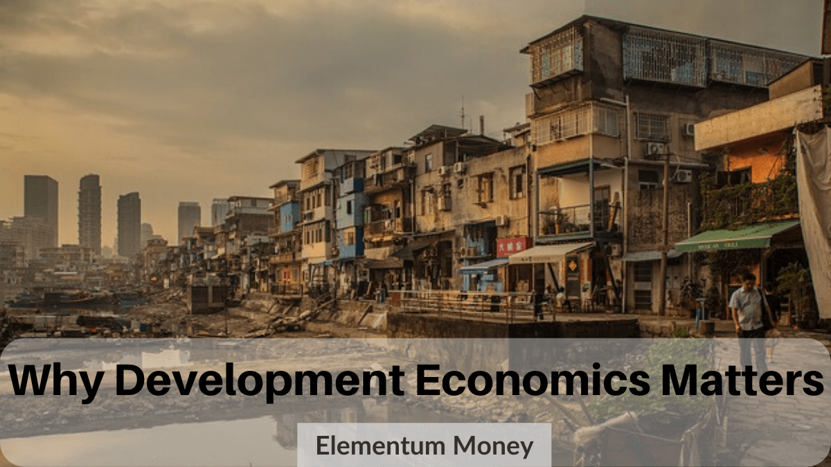 Why Development Economics Matters