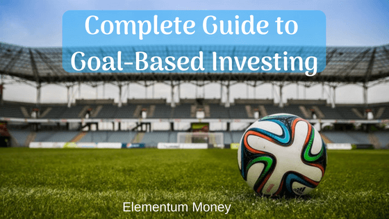 Complete Guide to Goal-Based Investing