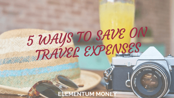 5 Ways to Save Money on Travel Expenses