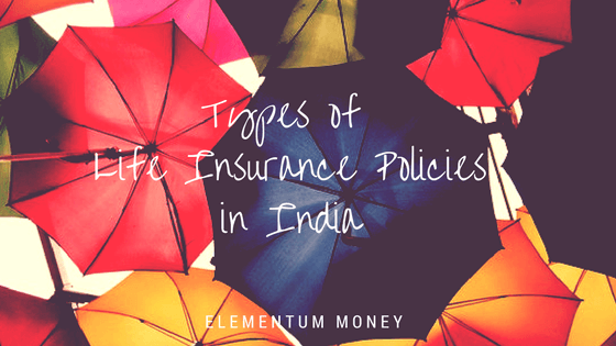 5 types of life insurance policies in India