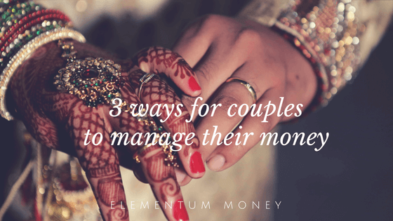3 ways for couples to manage their money